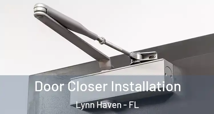  Door Closer Installation Lynn Haven - FL